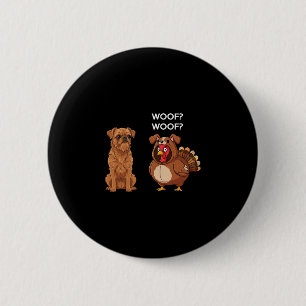 Funny Thanksgiving Brussels Griffon And Turkey Button