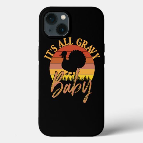 funny thanksgiving canada its all gravy baby iPhone 13 case
