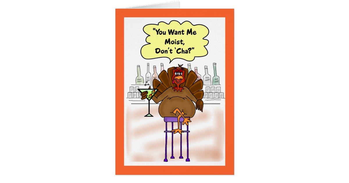 Funny Thanksgiving Card Moist Turkey Card