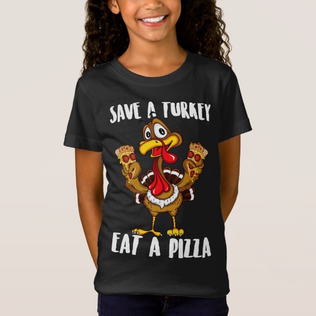 Funny Thanksgiving costume save a turkey eat a piz T-Shirt (Front)