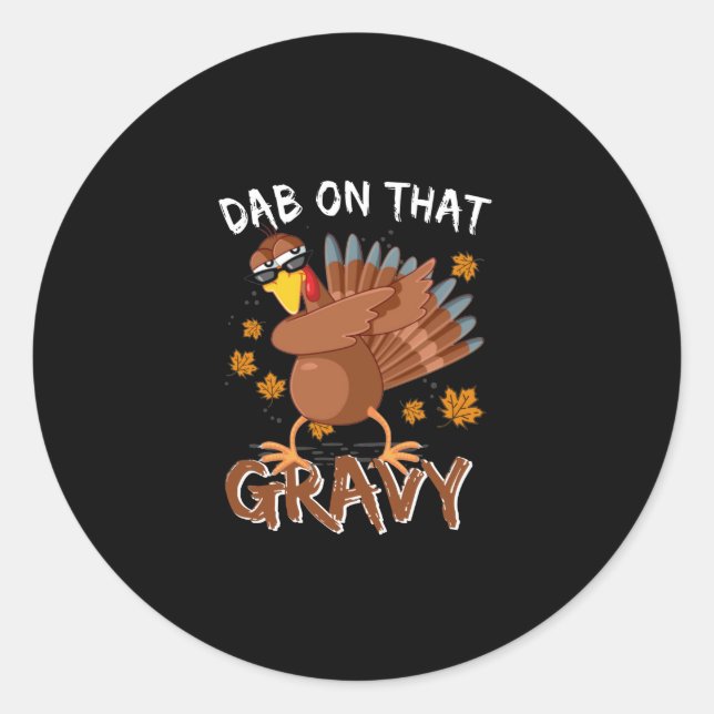 Funny Thanksgiving Dab On That Gravy Dabbing Classic Round Sticker (Front)