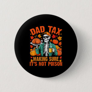 Funny Thanksgiving Dad Tax Skeleton Turkey Day Foo Button