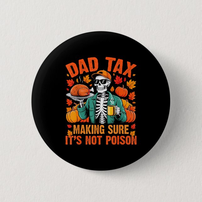 Funny Thanksgiving Dad Tax Skeleton Turkey Day Foo Button (Front)