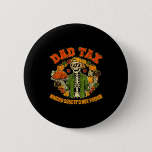 Funny Thanksgiving Dad Tax Skeleton Turkey Day Foo Button