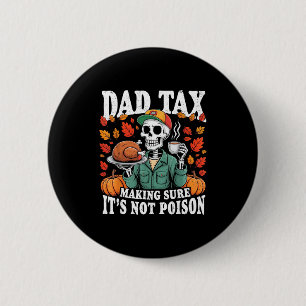 Funny Thanksgiving Dad Tax Skeleton Turkey Day Foo Button