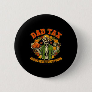 Funny Thanksgiving Dad Tax Skeleton Turkey Day Foo Button