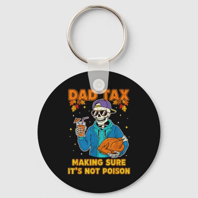 Funny Thanksgiving Dad Tax Skeleton Turkey Day Foo Keychain (Front)