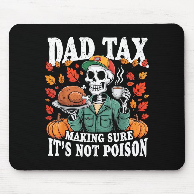 Funny Thanksgiving Dad Tax Skeleton Turkey Day Foo Mouse Pad (Front)
