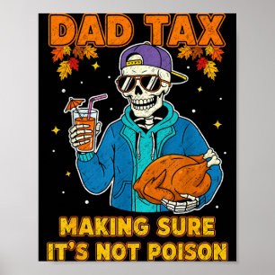 Funny Thanksgiving Dad Tax Skeleton Turkey Day Foo Poster
