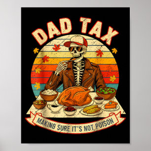 Funny Thanksgiving Dad Tax Skeleton Turkey Day Foo Poster