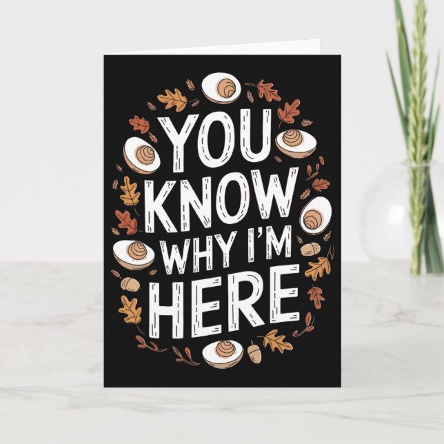 Funny Thanksgiving Deviled Egg Lovers You Know Why Card (Front)