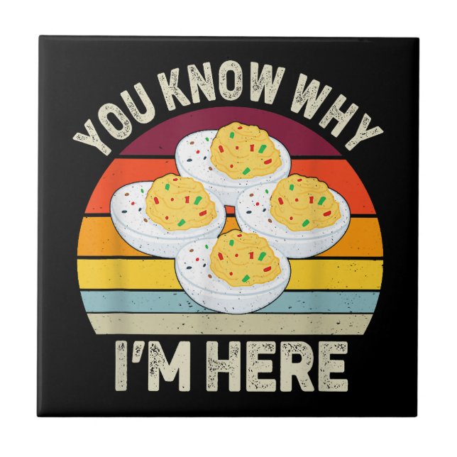 Funny Thanksgiving Deviled Eggs You Know Why I'm H Ceramic Tile (Front)