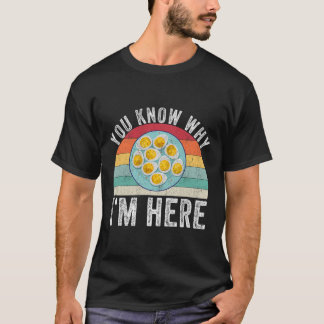 Funny Thanksgiving Deviled Eggs You Know Why I'm H T-Shirt