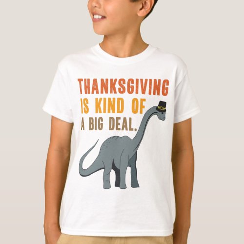 Funny Thanksgiving Dinosaur Quote Saying Kids T_Shirt