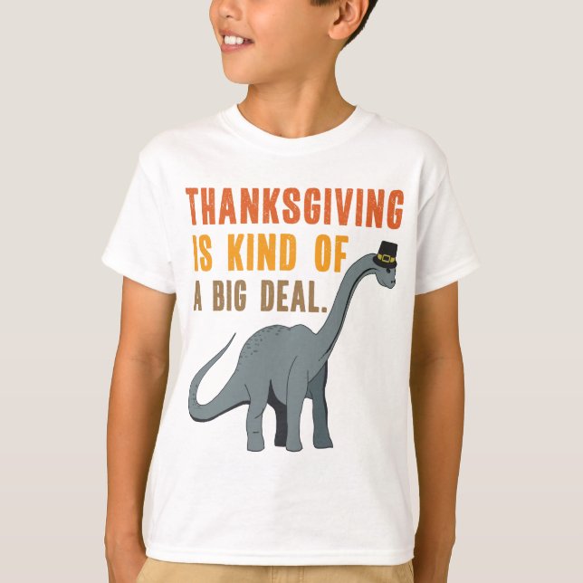 Funny Thanksgiving Dinosaur Quote Saying Kids T-Shirt (Front)