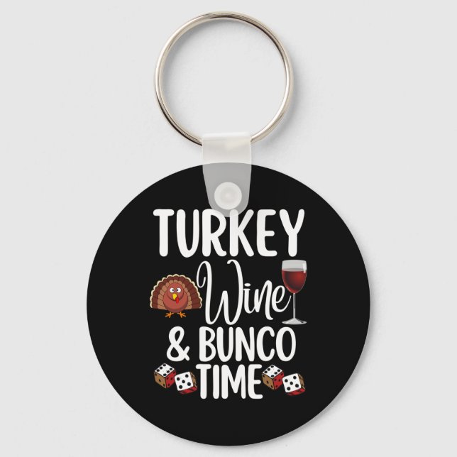 Funny Thanksgiving Fall Humor Turkey Wine and Bunc Keychain (Front)