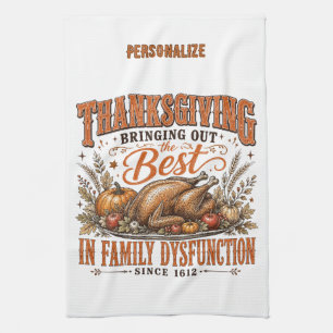 Funny Thanksgiving Family Dysfunction Quote Humor Kitchen Towel