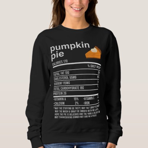 Funny Thanksgiving Food Apparel Pumpkin Pie Nutri Sweatshirt