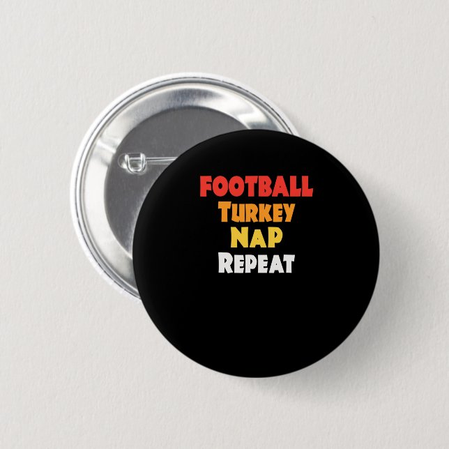 Funny Thanksgiving Football Turkey Nap Repeat Button (Front & Back)