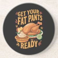Funny Thanksgiving Get Your Fat Pants Ready