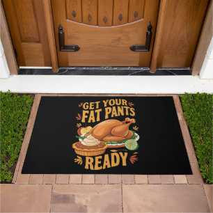 Funny Thanksgiving Get Your Fat Pants Ready  Doormat