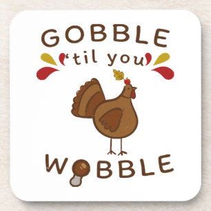 Funny Thanksgiving - GOBBLE TILL YOU WOBBLE Beverage Coaster