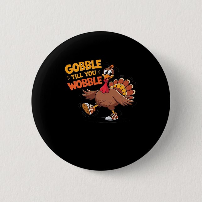 Funny Thanksgiving - Gobble Till You Wobble Classi Button (Front)