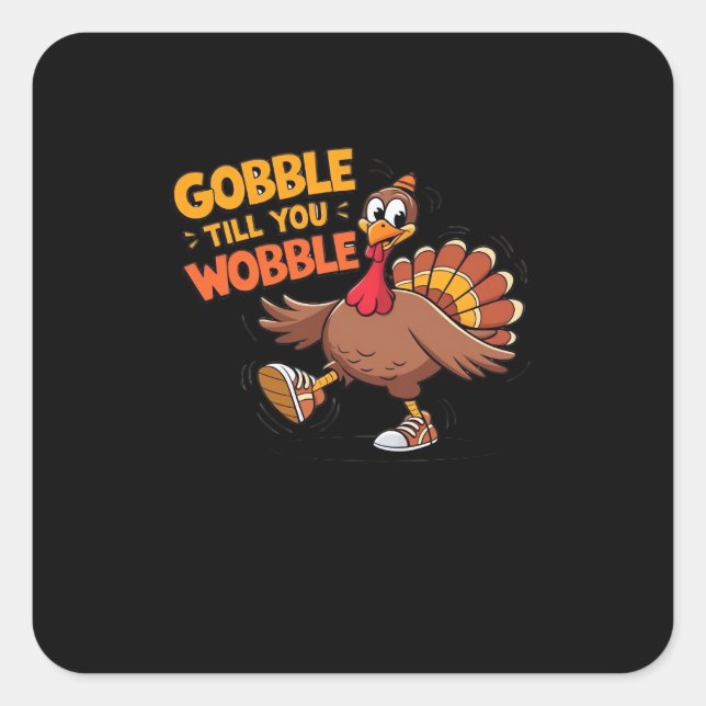 Funny Thanksgiving - Gobble Till You Wobble Classi Square Sticker (Front)