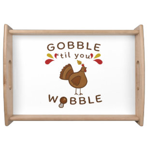 Funny Thanksgiving - GOBBLE TILL YOU WOBBLE VINTAG Serving Tray