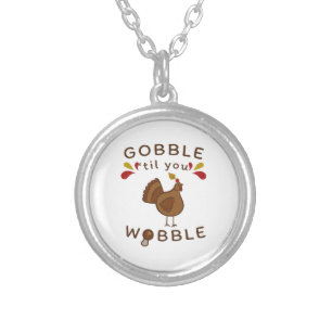 Funny Thanksgiving - GOBBLE TILL YOU WOBBLE VINTAG Silver Plated Necklace
