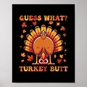 Funny Thanksgiving Guess What Turkey Butt 2 Poster