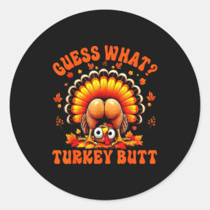 Funny Thanksgiving Guess What Turkey Butt Couples Classic Round Sticker