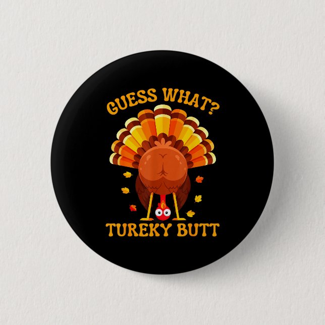 Funny Thanksgiving Guess What Turkey Butt For Boys Button (Front)
