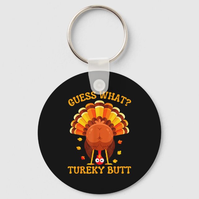 Funny Thanksgiving Guess What Turkey Butt For Boys Keychain (Front)