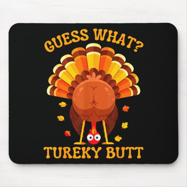 Funny Thanksgiving Guess What Turkey Butt For Boys Mouse Pad (Front)