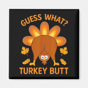 Funny Thanksgiving Guess What Turkey Butt Magnet