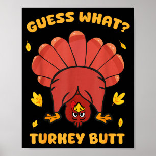 Funny Thanksgiving Guess What Turkey Butt Men Wome Poster