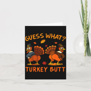 Funny Thanksgiving Guess What Turkey Butt Mens Wom Card