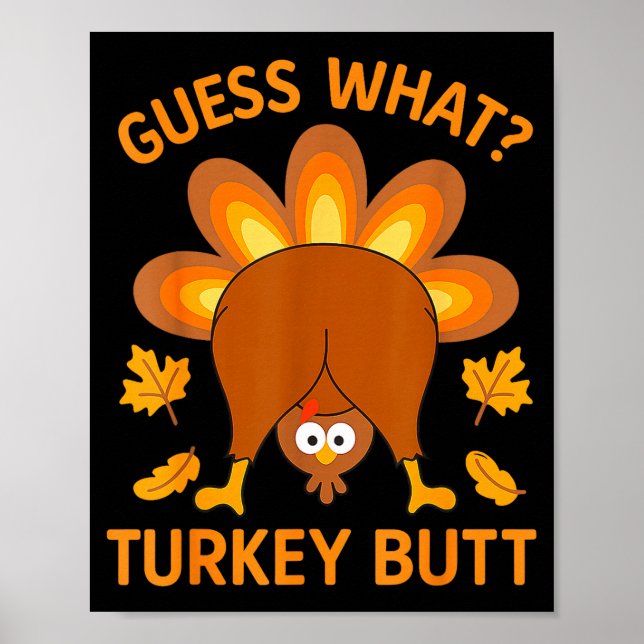 Funny Thanksgiving Guess What Turkey Butt  Poster (Front)