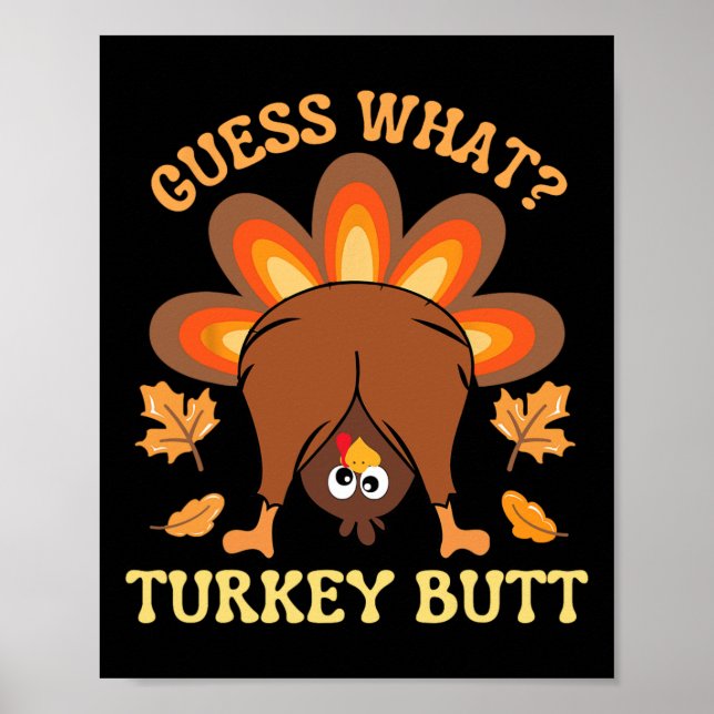 Funny Thanksgiving Guess What Turkey Butt  Poster (Front)