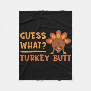 Funny Thanksgiving Guess What Turkey Butt Toddler Fleece Blanket
