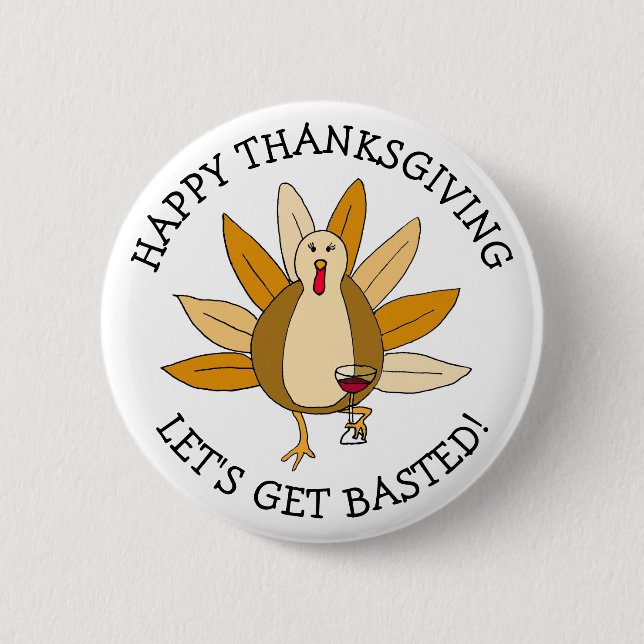Funny Thanksgiving Humor Drunk Turkey with Wine Button (Front)