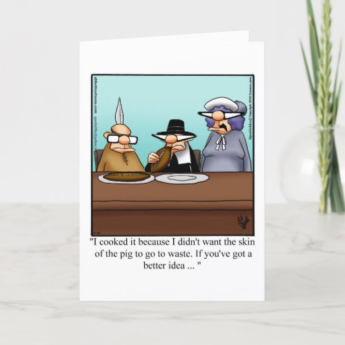 Funny Thanksgiving Humor Greeting Card