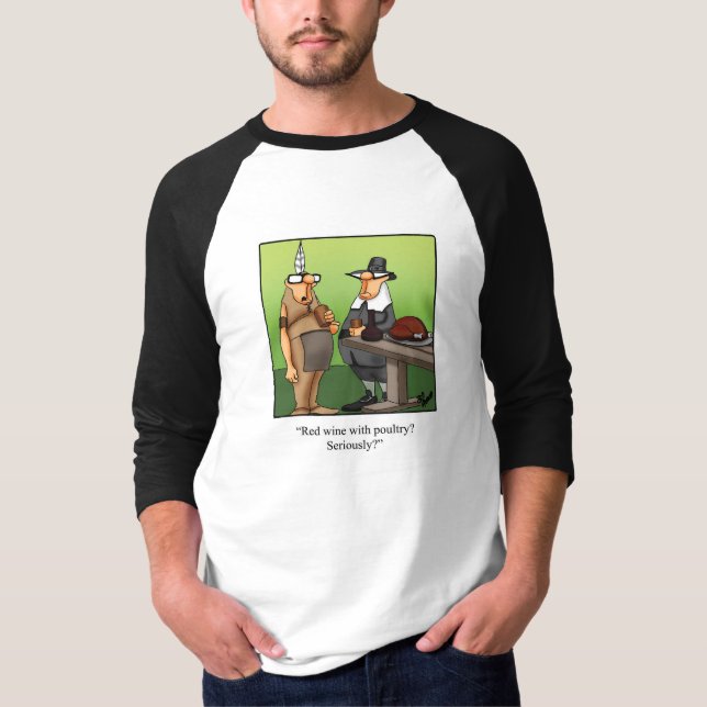 Funny Thanksgiving Humor Tee Shirt For Him (Front)