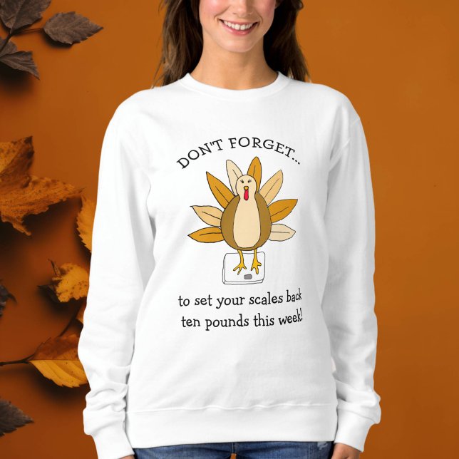 Funny Thanksgiving Humor Turkey on Scale Sweatshirt (Creator Uploaded)