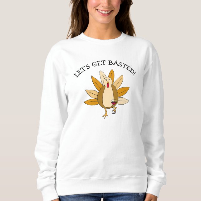 Funny Thanksgiving Humor Turkey with Wine Sweatshirt (Front)