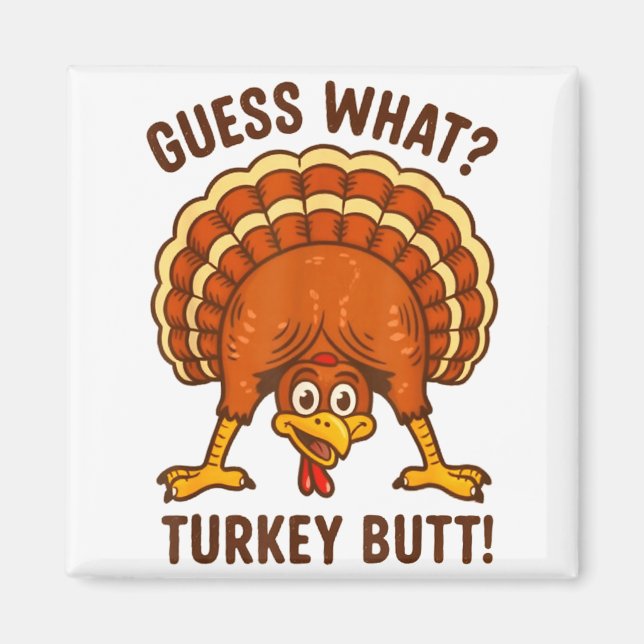 Funny Thanksgiving Kids Joke Meme Guess What Turke Magnet (Front)