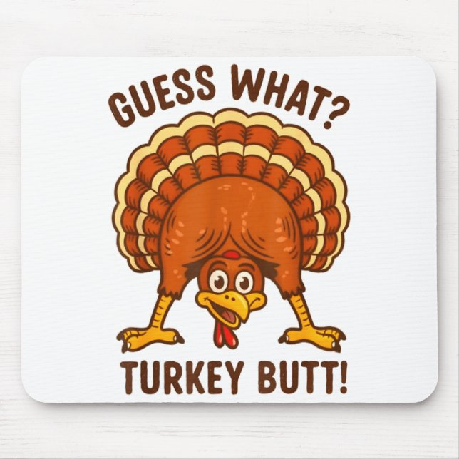 Funny Thanksgiving Kids Joke Meme Guess What Turke Mouse Pad (Front)