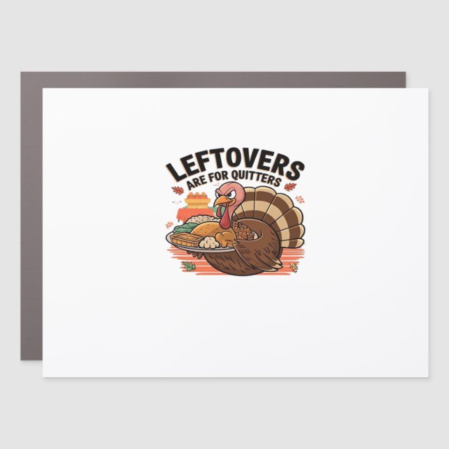 Funny Thanksgiving - Leftovers Are For Quitters Car Magnet (Front)