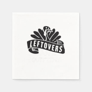 Funny Thanksgiving Leftovers Are For Quitters Turk Napkins